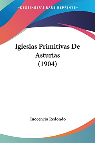 Iglesias Primitivas De Asturias (1904)