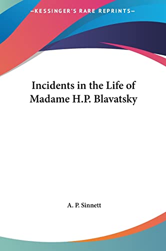 Incidents in the Life of Madame H.P. Blavatsky