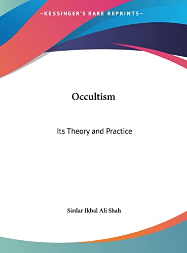 Occultism: Its Theory and Practice
