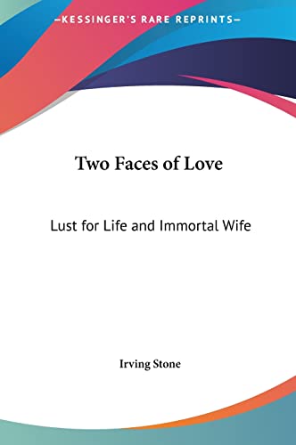 Two Faces of Love: Lust for Life and Immortal Wife