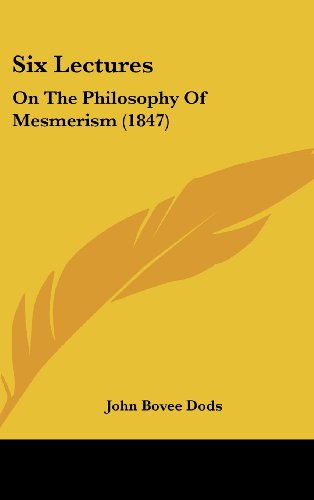 Six Lectures: On the Philosophy of Mesmerism (1847)