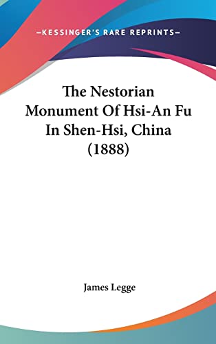 The Nestorian Monument Of Hsi-An Fu In Shen-Hsi, China (1888)