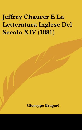 Jeffrey Chaucer E La Letteratura Inglese Del Secolo XIV (1881) (Italian Edition)