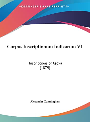 Corpus Inscriptionum Indicarum V1: Inscriptions of Asoka (1879)