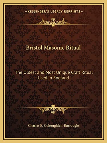 Bristol Masonic Ritual: The Oldest and Most Unique Craft Ritual Used in England