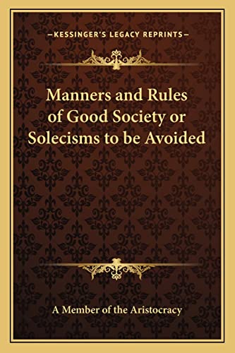Manners and Rules of Good Society or Solecisms to be Avoided