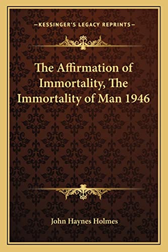 The Affirmation of Immortality, The Immortality of Man 1946