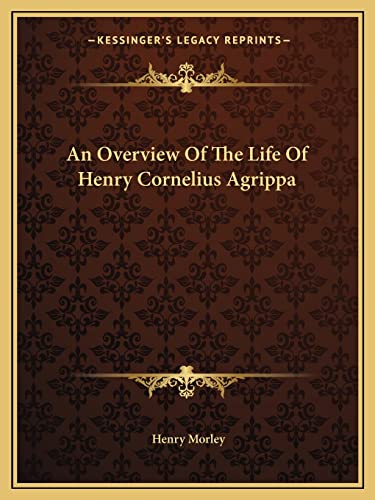 An Overview Of The Life Of Henry Cornelius Agrippa