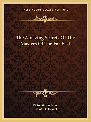 The Amazing Secrets Of The Masters Of The Far East