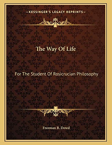 The Way of Life: For the Student of Rosicrucian Philosophy