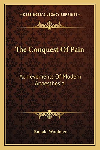 The Conquest Of Pain: Achievements Of Modern Anaesthesia