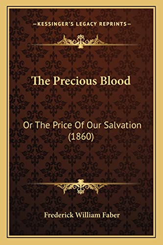 The Precious Blood: Or The Price Of Our Salvation (1860)