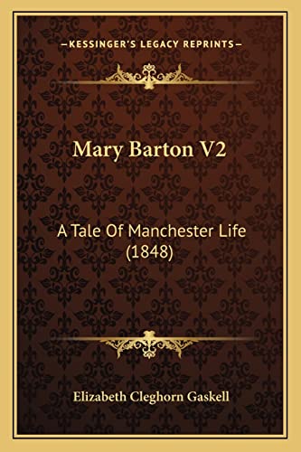 Mary Barton V2: A Tale Of Manchester Life (1848)