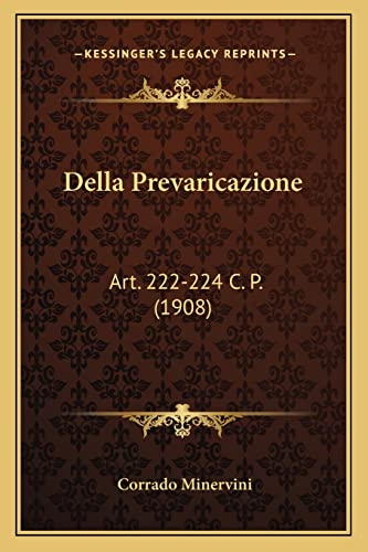 Della Prevaricazione: Art. 222-224 C. P. (1908)