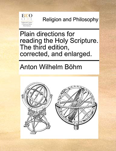 Plain Directions for Reading the Holy Scripture. the Third Edition, Corrected, and Enlarged.