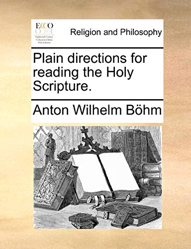 Plain directions for reading the Holy Scripture.