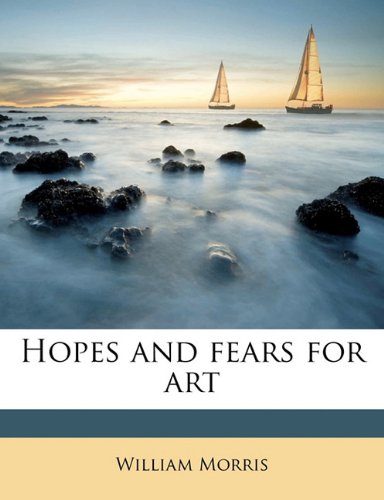 Hopes and Fears for Art