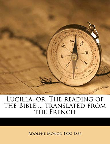 Lucilla, Or, the Reading of the Bible ... Translated from the French