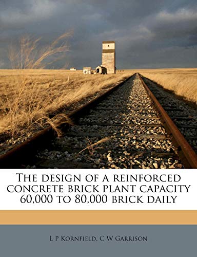 The Design of a Reinforced Concrete Brick Plant Capacity 60,000 to 80,000 Brick Daily