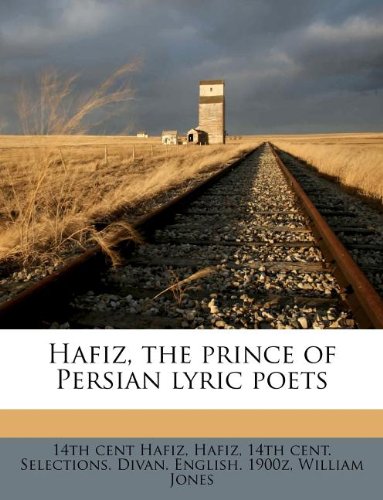 Hafiz, the Prince of Persian Lyric Poets