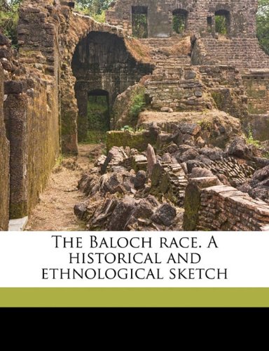 The Baloch Race. a Historical and Ethnological Sketch