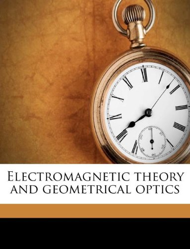 Electromagnetic theory and geometrical optics