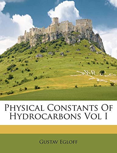 Physical Constants of Hydrocarbons Vol I