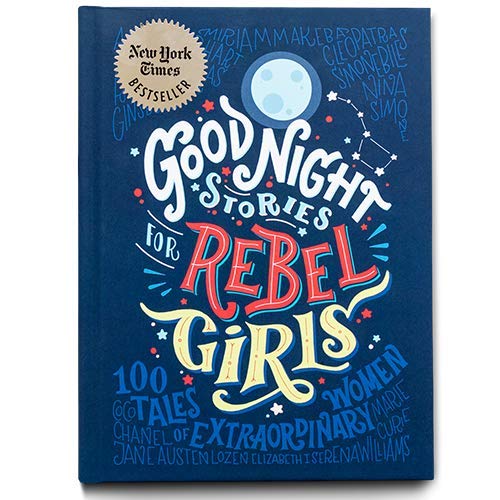 Good Night Stories for Rebel Girls: 100 Tales of Extraordinary Women