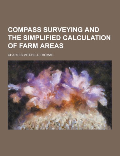 Compass Surveying and the Simplified Calculation of Farm Areas