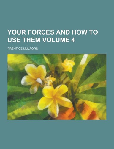 Your Forces and How to Use Them Volume 4