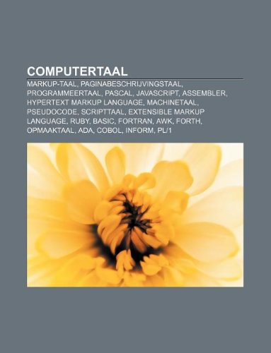 Computertaal: Markup-Taal, Paginabeschrijvingstaal, Programmeertaal, Pascal, JavaScript, Assembler, Hypertext Markup Language, Machinetaal