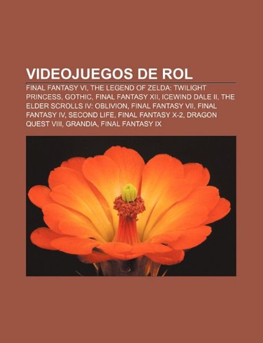 Videojuegos de Rol: Final Fantasy VI, the Legend of Zelda: Twilight Princess, Gothic, Final Fantasy XII, Icewind Dale II