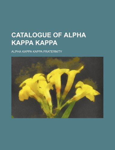 Catalogue of Alpha Kappa Kappa