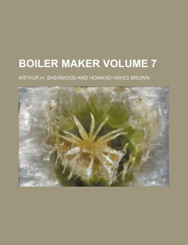 Boiler Maker Volume 7