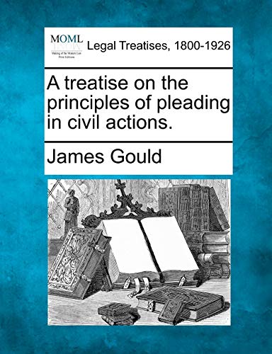 A treatise on the principles of pleading in civil actions.