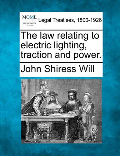 The law relating to electric lighting, traction and power.