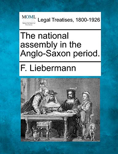The National Assembly in the Anglo-Saxon Period.