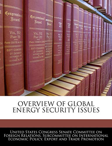 Overview of Global Energy Security Issues