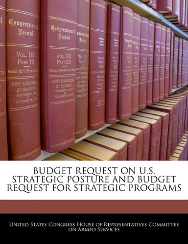 Budget Request on U.S. Strategic Posture and Budget Request for Strategic Programs