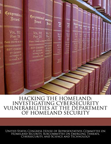 Hacking the Homeland: Investigating Cybersecurity Vulnerabilities at the Department of Homeland Security