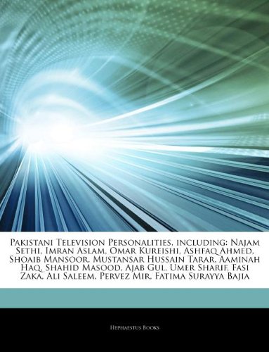 Articles on Pakistani Television Personalities, Including: Najam Sethi, Imran Aslam, Omar Kureishi, Ashfaq Ahmed, Shoaib Mansoor, Mustansar Hussain Ta