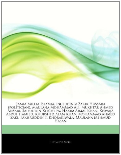 Jamia Millia Islamia, Including: Zakir Hussain (Politician), Maulana Mohammad Ali, Mukhtar Ahmed Ansari, Saifuddin Kitchlew, Hakim Ajmal Khan, Khwaja