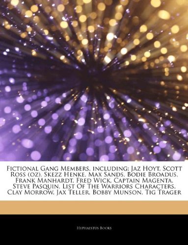 Articles on Fictional Gang Members, Including: JAZ Hoyt, Scott Ross (Oz), Skezz Henke, Max Sands, Bodie Broadus, Frank Manhardt, Fred Wick, Captain Ma