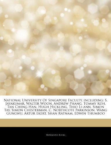 Articles on National University of Singapore Faculty, Including: S. Jayakumar, Walter Woon, Andrew Phang, Tommy Koh, Tan Cheng Han, Hugh Hickling, Thi