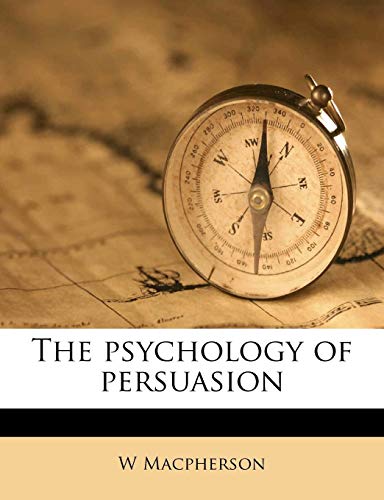 The Psychology of Persuasion