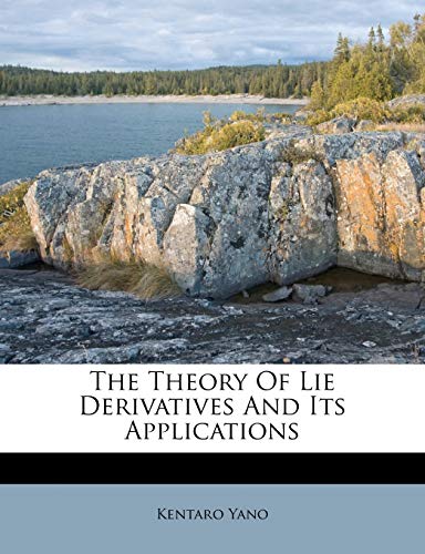 The Theory of Lie Derivatives and Its Applications