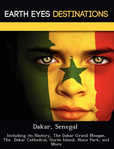 Dakar, Senegal: Including its History, The Dakar Grand Mosque, The Dakar Cathedral, Gorée Island, Hann Park, and More