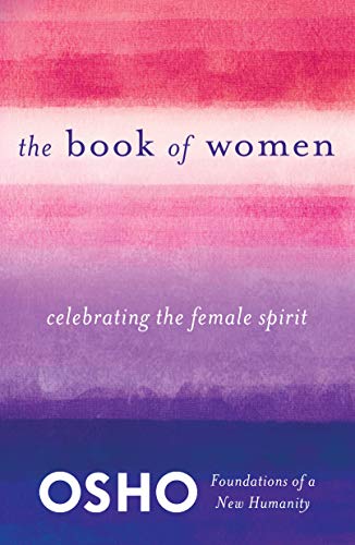 The Book of Women: Celebrating the Female Spirit (Foundations of a New Humanity)