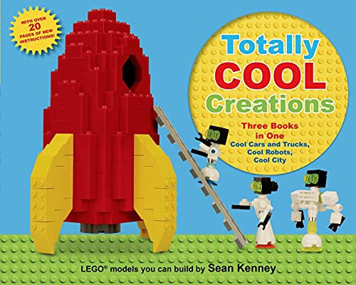 Totally Cool Creations: Three Books in One; Cool Cars and Trucks, Cool Robots, Cool City (Sean Kenney's Cool Creations)