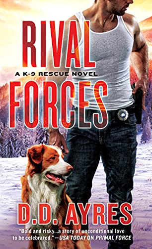 Rival Forces: A K-9 Rescue Novel
